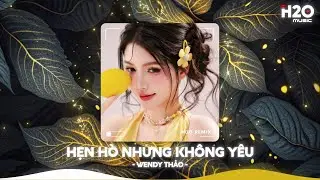 Hẹn Hò Nhưng Không Yêu Remix, Em Cố Trăm Lần Chẳng Bằng Ai Đó Một Phần🎼Nhạc Remix TikTok Hay 2026