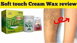 Soft Touch  Cream Wax use review|Wax Cream|Soft Touch Cream Wax|Wax use|Soft Touch Wax
