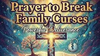 Psalm Warfare Prayer to Break Family Curses | Generational Deliverance in the Name of Jesus