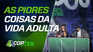 DEBATE! Qual a pior parte de ser adulto?  - Cortes 4 Amigos