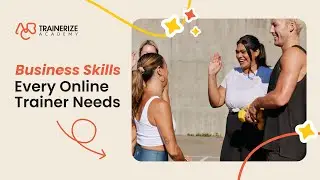 Business Skills Every Online Trainer Needs &ndash; Learn with ABC Trainerize Academy