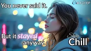 Chill EP - You never said it. But it stayed anyway. | Dreamy vocals & chill songs