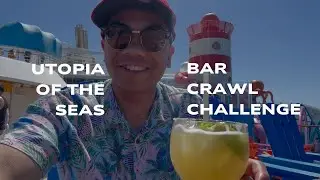 UTOPIA OF THE SEAS BAR CRAWL CHALLENGE