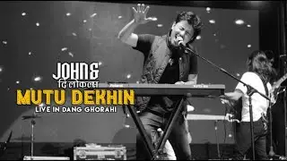 Mutu Dekhin - John & The Locals (Live in Dang Ghorahi)