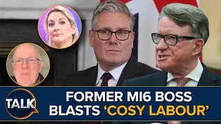 Former MI6 Chief: Peter Mandelson 'Lied' Or Starmer Didn't Care