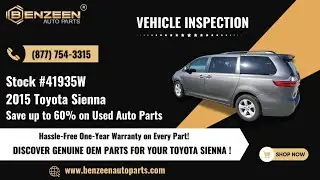 STK# 41935W 2015 Toyota Sienna VEHICLE INSPECTION - Save up to 60% on used auto parts