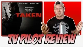 TV REVIEW - Taken TV Series (2017 Pilot) #TakenNBC
