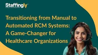 Transitioning from Manual to Automated RCM Systems: A Game-Changer for Healthcare Organizations