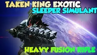Destiny - Sleeper Simulant Taken King Exotic Heavy Fusion rifle