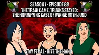 S1.E88 - The Train Came, Trunks Stayed: The Horrifying Case of Winnie Ruth Judd