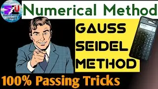 Gauss Seidel Method| Numerical Method explained in Simple and Easy Method| Iterative Method