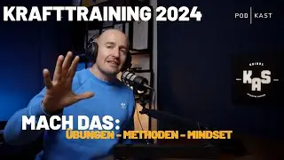 Krafttraining 2024  - 4 Dinge die Du unbedingt machen solltest   podKASt 112