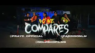 Fray C, @farinson - No Me Compares (Video Oficial)