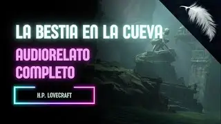LOVECRAFT I La bestia en la cueva (Audiorelato)