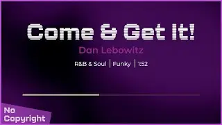 Come and Get It | R&B Instrumental | Background Music No Copyright