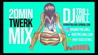 20 Min Twerk Mix - New Orleans Bounce - DJ Trill Will