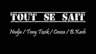 Tout se sait (Nodja, Tony Toxik, Cenza, B.Kash)