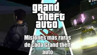 Las misiones mas raras de cada Grand theft auto