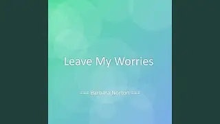 Leave My Worries