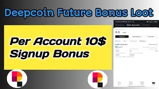 Deepcoin Future Bonus Loot | | Per Account 10$ Signup Bonus | | Without Any Investment