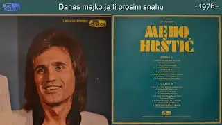 Meho Hrstic - Danas majko ja ti prosim snahu - (Audio 1976)