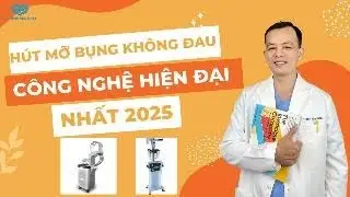 H&uacute;t Mỡ Bụng Kh&ocirc;ng Đau &ndash; C&ocirc;ng Nghệ Vaser Lipo & Laser Lipo Hiện Đại Nhất 2025!