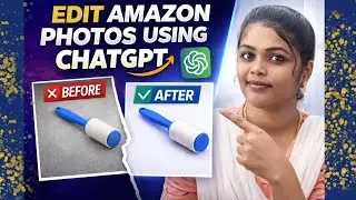 How to Edit Your Amazon Product Images Using ChatGPT | No Photoshop | Step-by-Step in tamil 2026