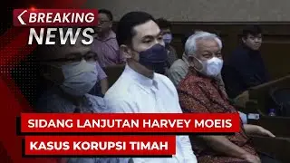 BREAKING NEWS - Sidang Harvey Moeis Kasus Korupsi Timah, Pemeriksaan Saksi