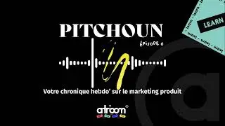 &Eacute;pisode 0 : Lancement de notre chronique sur le marketing produit