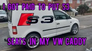 I GOT PAID TO PUT AUDI S3 SEATS IN MY VW CADDY....