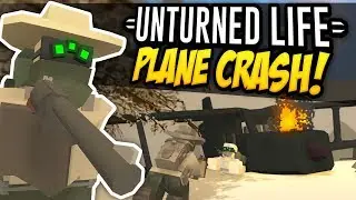PLANE CRASH - Unturned Life Roleplay #373