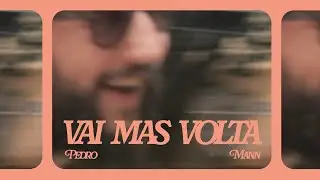 Pedro Mann - Vai Mas Volta (V&iacute;deo Oficial)