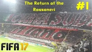 FIFA 17 AC Milan Career Mode | Rebuilding the Rossoneri #1