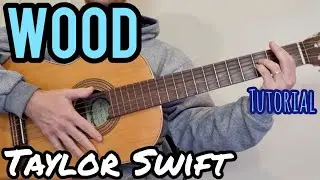 Wood (Taylor Swift) - Guitar - Tutorial 