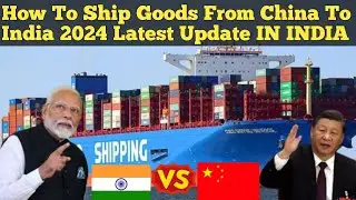 How To Ship Goods From China To India | How to import from India 2024 | #india