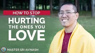 Break the Cycle - How To Stop Yourself From Hurting The Ones You Love | Master Healer Sri Avinash