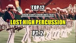 Drum Corps Percussion: Top 12 Drumlines That Lost High Percussion, Pt. 2