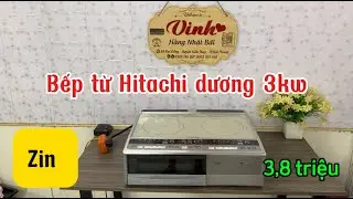 BẾP TỪ HITACHI DƯƠNG C&Ocirc;NG SUẤT 3KW. GI&Aacute; CHỈ 3.8 TRIỆU zalo 0389786807 0932703398