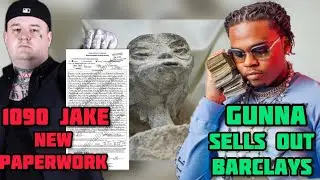 1090 Jake THERES MORE PAPERWORK! GUNNA SELLS OUT BARCLAYS / MEXICO UNVEILS &ldquo;non humans&rdquo;
