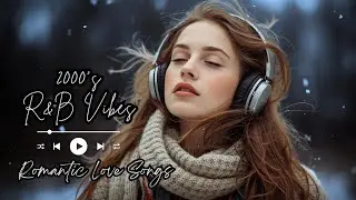 2000&rsquo;s R&B Vibes & Contemporary R&B &ndash; Chill R&B & Pop Smooth Love Songs for Midnight Winter | 作業用BGM