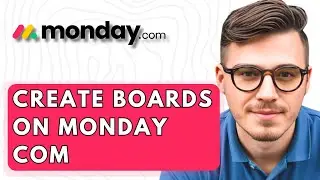 How To Create Boards On Monday com [2026 Guide]