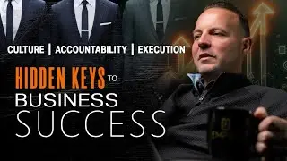 Culture, Accountability, Execution | The Hidden Keys to Business Success