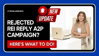 STRUGGLING WITH REI REPLY A2P CAMPAIGN REJECTION? Here's What you SHOULD DO!