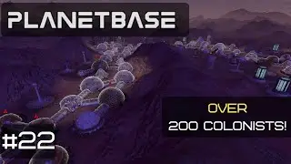Planetbase Gameplay | Over 200 Colonists | Colony Building Game | Ep 22