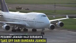 Terbang Sore !!! Pesawat Jamaah Haji Kloter Surabaya Boeing 747 Saudia Take Off dari bandara Juanda