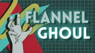 Flannel Ghoul Trailer