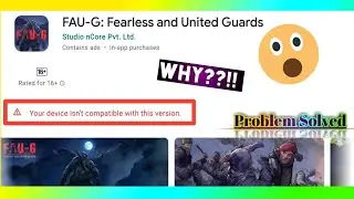 Faug Not compatible With your Device ?? I  Problem solved
