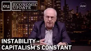Economic Update: Instability - Capitalism's Constant
