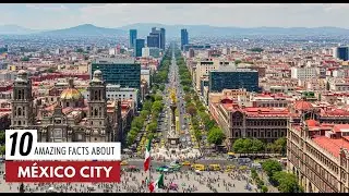 10 Amazing Facts About Mexico City 🇲🇽