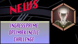 Ingress optima kinetic challenge